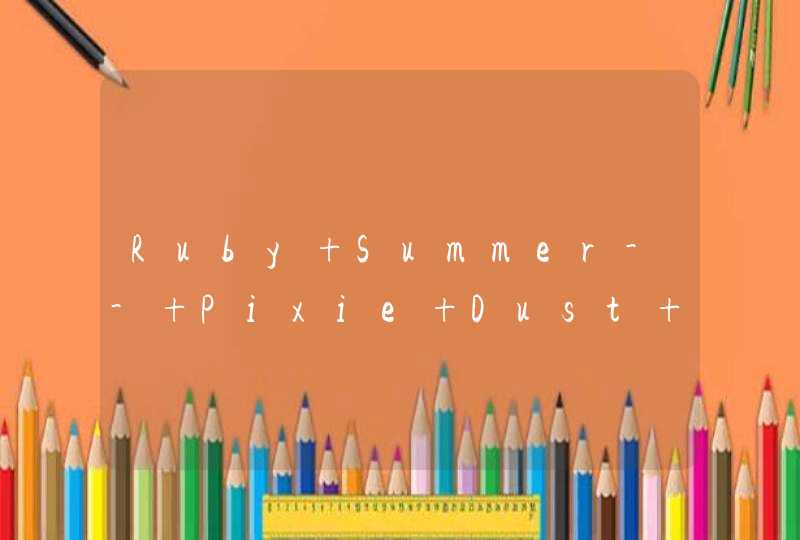 Ruby Summer-- Pixie Dust 歌词,第1张