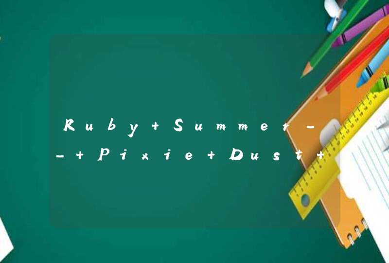 Ruby Summer-- Pixie Dust 歌词
