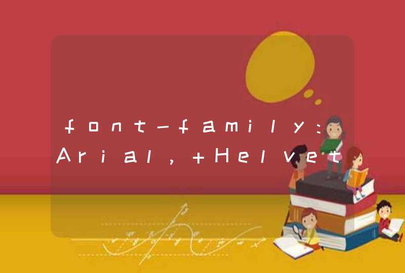 font-family:Arial, Helvetica, sans-serif,"宋体";css